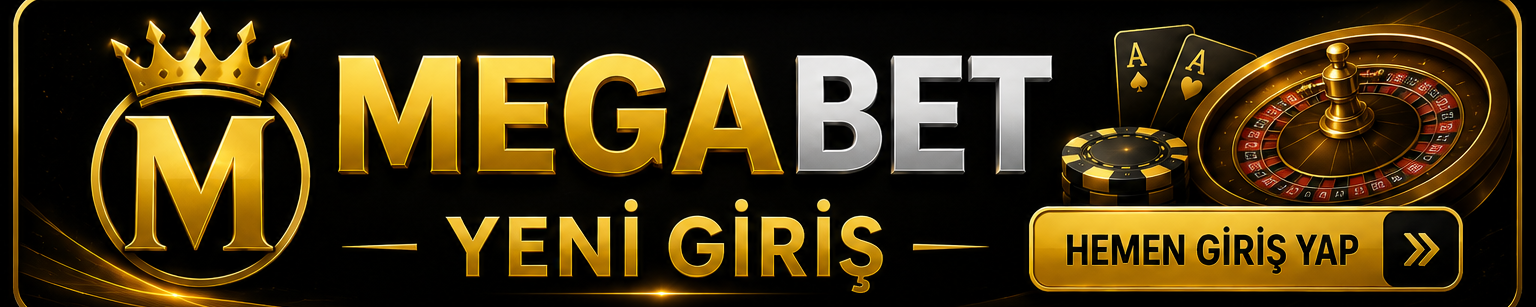 Megabet Yeni Giriş