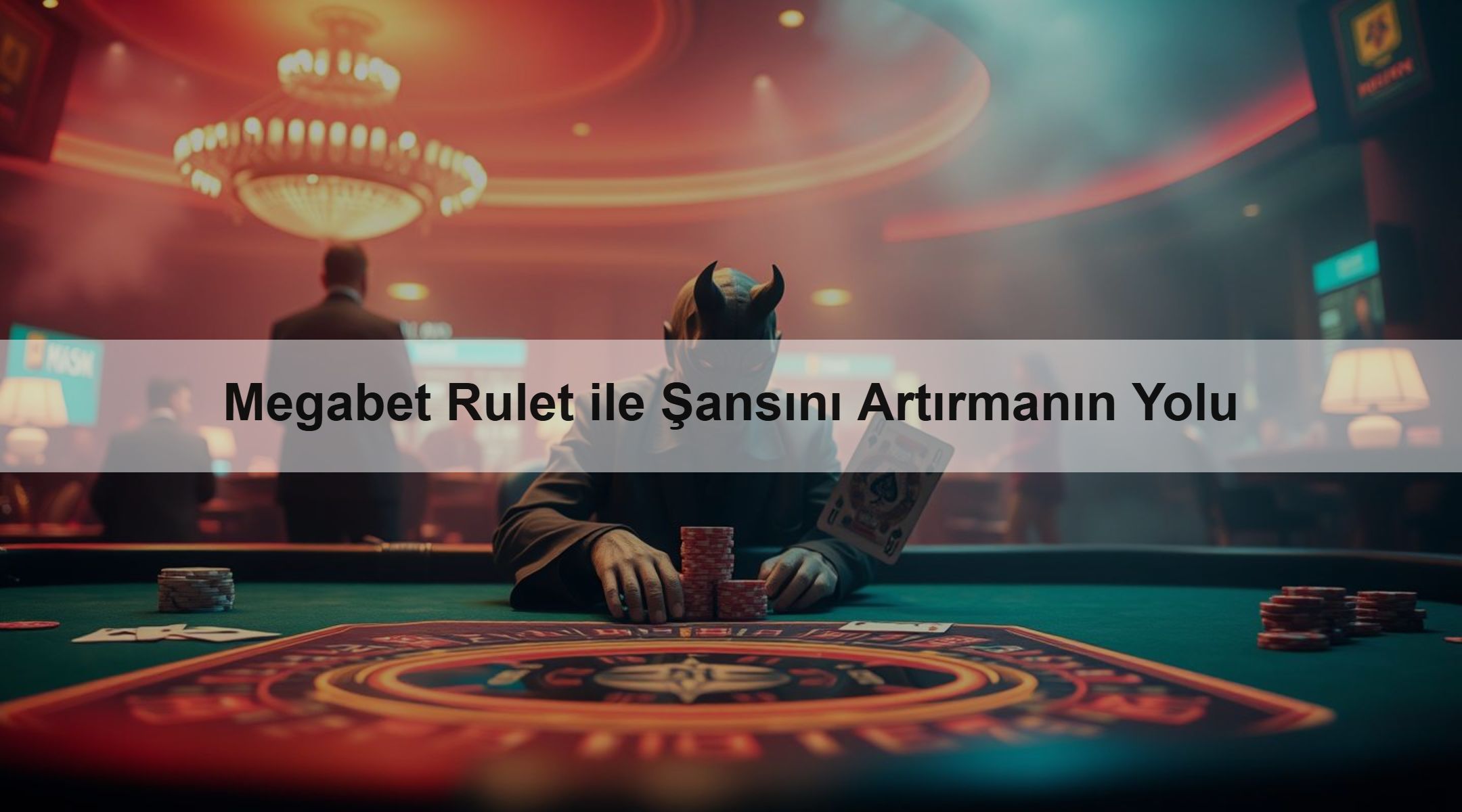 Megabet Rulet ile Şansını Artırmanın Yolu