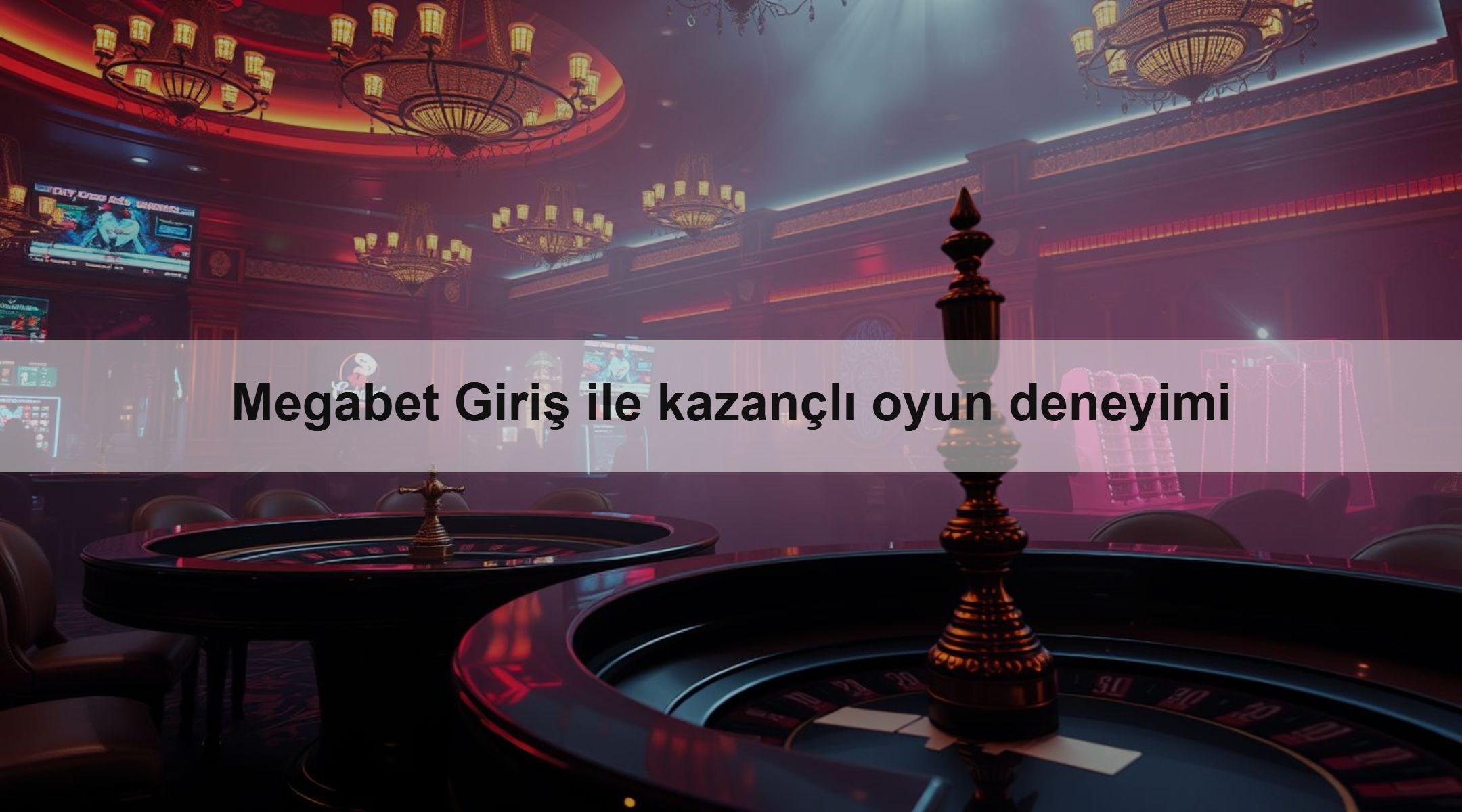 Megabet Giriş ile kazançlı oyun deneyimi