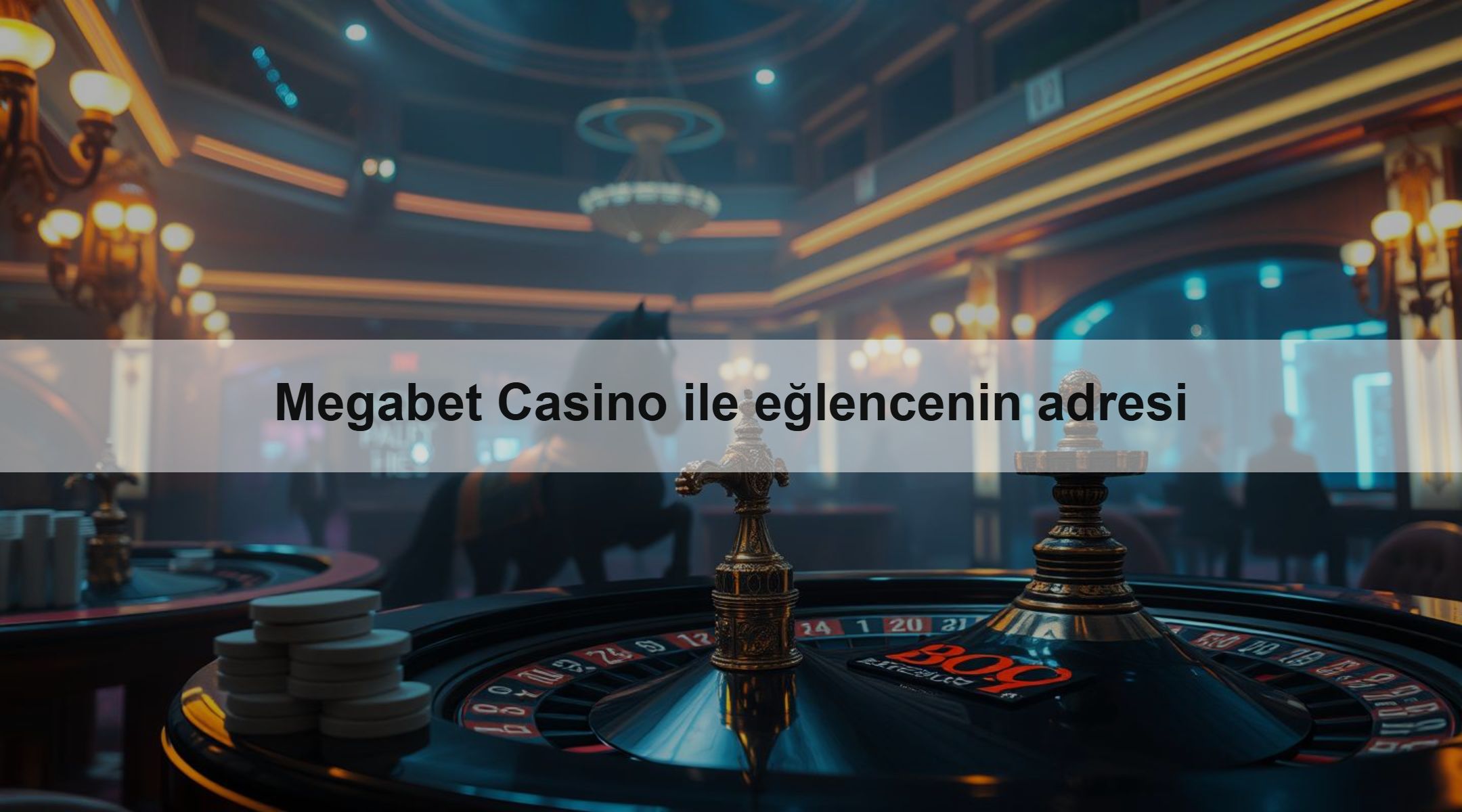 Megabet Casino ile eğlencenin adresi